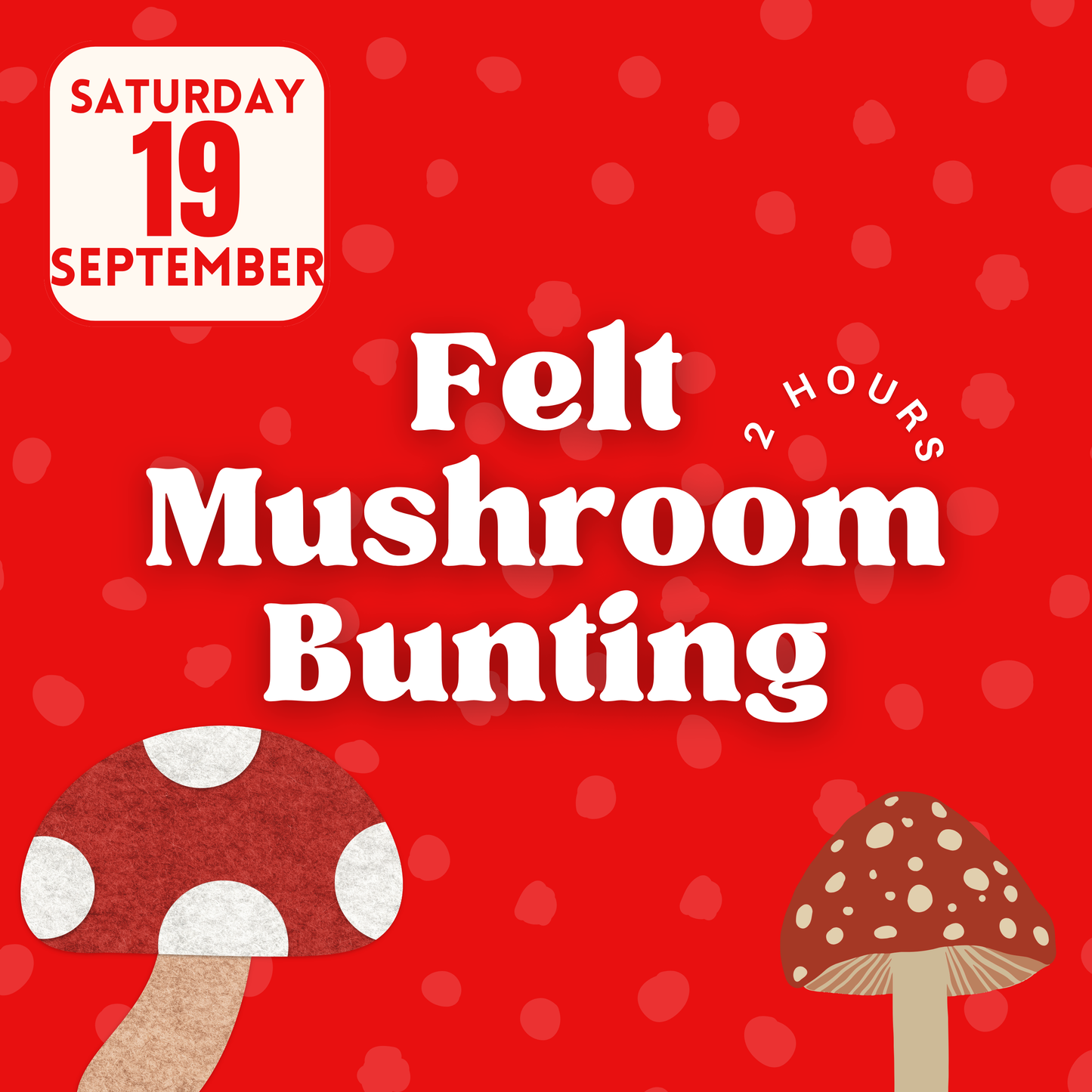 Mushroom Bunting Workshop
