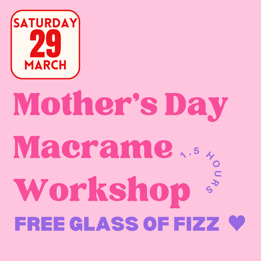 Mother's Day Macrame Workshop